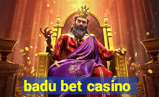 badu bet casino